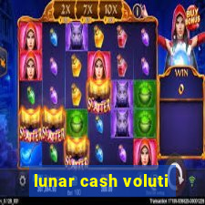 lunar cash voluti